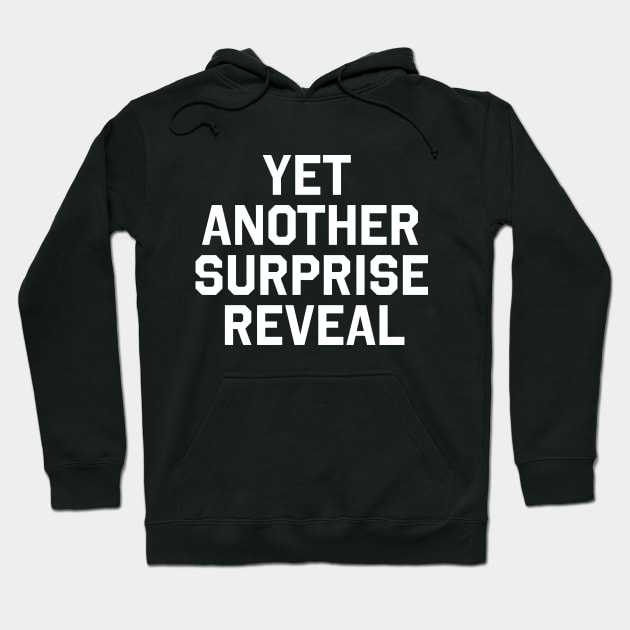 YET ANOTHER SURPRISE REVEAL Sweatshirt | Brooklyn 99 Finale | Gina Linetti Hoodie by HuhWhatHeyWhoDat